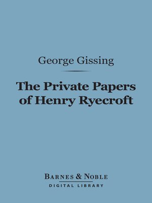 cover image of The Private Papers of Henry Ryecroft (Barnes & Noble Digital Library)